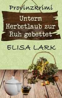Produktbild: Unterm Herbstlaub zur Ruh gebettet