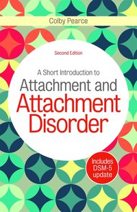 Produktbild: A Short Introduction to Attachment and Attachment Disorder, Second Edition