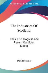Produktbild: Bremner, D: Industries Of Scotland