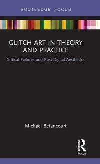 Produktbild: Glitch Art in Theory and Practice