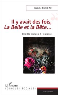 Produktbild: Il y avait des fois, <em>La Belle et la B&ecirc;te</em>...