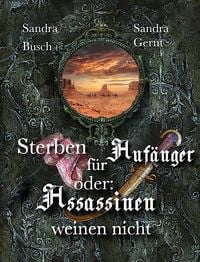 Produktbild: Sterben f&uuml;r Anf&auml;nger oder Assassinen weinen nicht