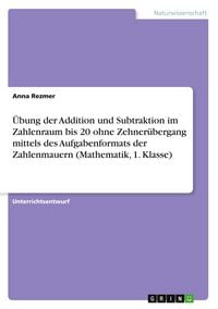 Produktbild: &Uuml;bung der Addition und Subtraktion im Zahlenraum bis 20 ohne Zehner&uuml;bergang mittels des Aufgabenformats der Zahlenmauern (Mathematik, 1. Klasse)