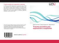 Produktbild: Trauma ac&uacute;stico por exposici&oacute;n a explosi&oacute;n