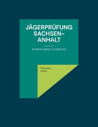 Bild vom Artikel Jägerprüfung Sachsen-Anhalt vom Autor Thorsten Franz