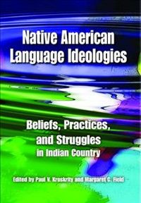 Produktbild: Native American Language Ideologies: Beliefs, Practices, and Struggles in Indian Country