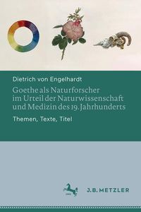 Bild vom Artikel Goethe als Naturforscher im Urteil der Naturwissenschaft und Medizin des 19. Jahrhunderts vom Autor Dietrich Engelhardt