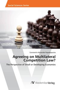 Produktbild: Agreeing on Multilateral Competition Law?