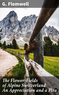 Produktbild: The Flower-Fields of Alpine Switzerland: An Appreciation and a Plea