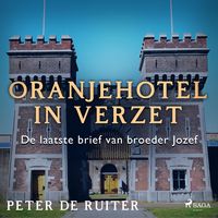 Produktbild: Oranjehotel in verzet; De laatste brief van broeder Jozef