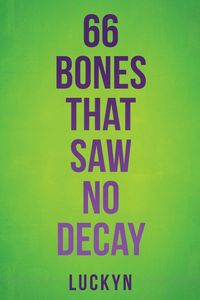 Produktbild: 66 BONES THAT SAW NO DECAY