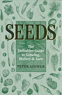 Produktbild: Seeds: The Definitive Guide to Growing, History & Lore