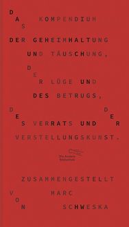Produktbild: Das Kompendium der Geheimhaltung und Täuschung, der Lüge und des Betrugs, des Verrats und der Verstellungskunst