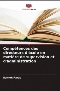 Produktbild: Comp&eacute;tences des directeurs d'&eacute;cole en mati&egrave;re de supervision et d'administration