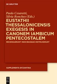 Produktbild: Eustathii Thessalonicensis exegesis in canonem iambicum pentecostalem