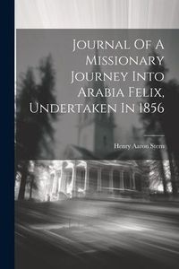 Produktbild: Journal Of A Missionary Journey Into Arabia Felix, Undertaken In 1856