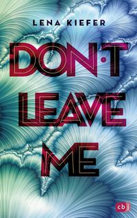 Bild vom Artikel Don't LEAVE me vom Autor Lena Kiefer