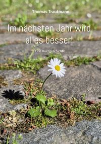 Produktbild: Im n&auml;chsten Jahr wird alles besser!