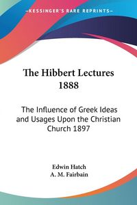 Produktbild: Hatch, E: Hibbert Lectures 1888