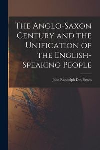 Produktbild: The Anglo-Saxon Century and the Unification of the English-Speaking People