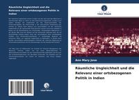 Produktbild: R&auml;umliche Ungleichheit und die Relevanz einer ortsbezogenen Politik in Indien