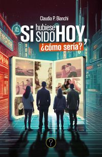 Produktbild: Si hubiese sido hoy, &iquest;c&oacute;mo ser&iacute;a?