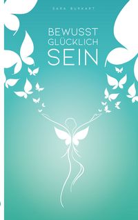 Produktbild: Bewusst Gl&uuml;cklich Sein