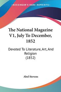 Produktbild: The National Magazine V1, July To December, 1852