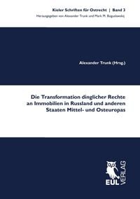 Produktbild: Die Transformation dinglicher Rechte an Immobilien in Russland und anderen Staaten Mittel- und Osteuropas