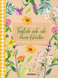 Produktbild: T&auml;glich seh ich neue Kr&auml;uter