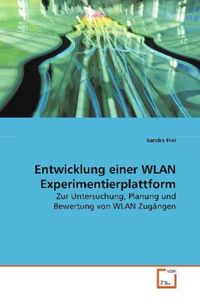 Produktbild: Frei Sandra: Entwicklung einer WLAN Experimentierplattform