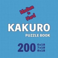 Produktbild: Kakuro Puzzle Book 200 Games Medium to Hard