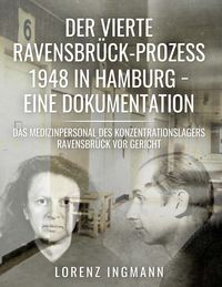 Produktbild: Der vierte Ravensbr&uuml;ck-Prozess 1948 in Hamburg - eine Dokumentation