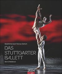 Stuttgarter Ballett Kalender 2024 von Bernd Weissbrod Tamas Detrich
