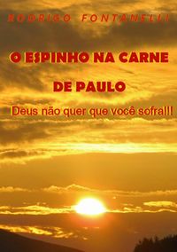 Produktbild: O Espinho Na Carne De Paulo