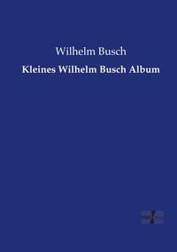 Bild vom Artikel Kleines Wilhelm Busch Album vom Autor Wilhelm Busch