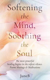 Produktbild: Softening the Mind, Soothing the Soul