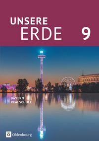 Produktbild: Unsere Erde (Oldenbourg) - Realschule Bayern ab 2017 - 9. Jahrgangsstufe