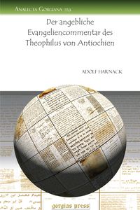Bild vom Artikel Der angebliche Evangeliencommentar des Theophilus von Antiochien vom Autor Adolf von Harnack