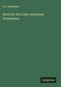 Produktbild: Noch ein Wort &uuml;ber Aeschylus' Prometheus