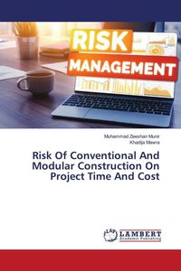 Produktbild: Risk Of Conventional And Modular Construction On Project Time And Cost
