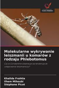 Produktbild: Molekularne wykrywanie leiszmanii u komar&oacute;w z rodzaju Phlebotomus