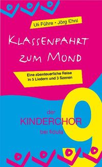 Produktbild: Klassenfahrt zum Mond (der KINDERCHOR 9)