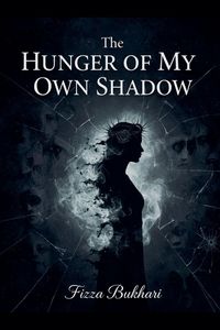 Produktbild: The Hunger of My Own Shadow