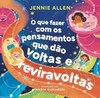 Produktbild: O que fazer com os pensamentos que d&atilde;o voltas e reviravoltas - Um livro divertido para ajudar crian&ccedil;as a lidar com pensamentos e sentimentos negativos
