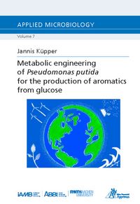 Produktbild: Metabolic engineering of Pseudomonas putida for the production of aromatics from glucose