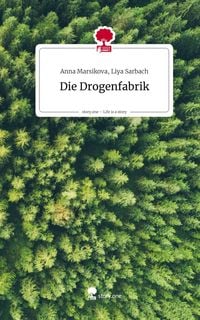 Produktbild: Die Drogenfabrik. Life is a Story - story.one