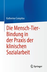 Produktbild: Die Mensch-Tier-Bindung in der Praxis der klinischen Sozialarbeit