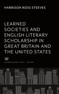 Produktbild: Learned Societies and English Literary Scholarship