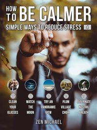 Produktbild: How To Be Calmer 4 - Simple Ways To Reduce Stress